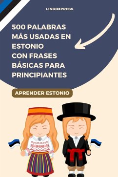 500 Palabras Más Usadas en Estonio con Frases Básicas para Principiantes (eBook, ePUB) - Lingoxpress