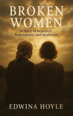 Cover BROKEN WOMEN A Story of Rejection, Redemption, Resilience