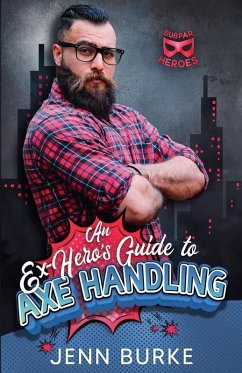 An Ex-Hero's Guide to Axe Handling - Burke, Jenn