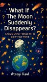 What If the Moon Suddenly Disappears?