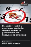 Dispositivi mobili e assistenza sanitaria: sistema mobile di promemoria per l'assunzione di farmaci