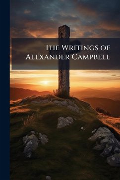 Cover The Writings of Alexander Campbell