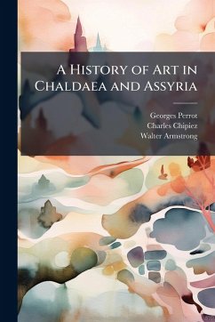Cover A History of Art in Chaldaea and Assyria