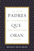 Padres Que Oran Padres Que Oran