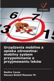 Urz¿dzenia mobilne a opieka zdrowotna: mobilny system przypominania o przyjmowaniu leków