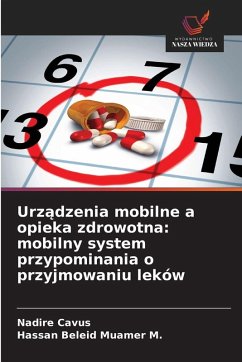 Cover Urz¿dzenia mobilne a opieka zdrowotna: mobilny system przypominania o przyjmowaniu leków