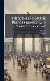 The Stealing of the Princes Ernest and Albert of Saxony