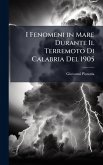 I Fenomeni in Mare Durante Il Terremoto Di Calabria Del 1905 I Fenomeni in Mare Durante Il Terremoto Di Calabria Del 1905