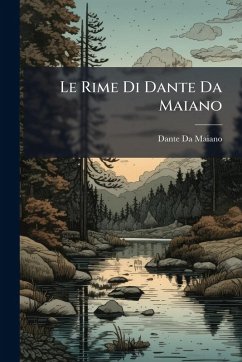 Le Rime Di Dante Da Maiano - Da Maiano, Dante