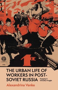 Cover The Urban Life of Workers in Post-Soviet Russia