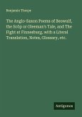 The Anglo-Saxon Poems of Beowulf, the Scôp or Gleeman's Tale, and The Fight at Finnesburg, with a Literal Translation, Notes, Glossary, etc.