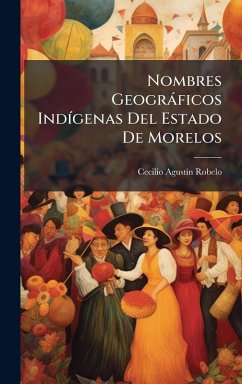 Cover Nombres Geogràficos IndÃ-genas Del Estado De Morelos