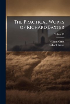Cover The Practical Works of Richard Baxter