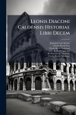 Leonis Diaconi Caloënsis Historiae Libri Decem