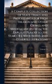 A Complete Collection of State Trials and Proceedings for High Treason and Other Crimes and Misdemeanors From the Earliest Period to the Year 1783, With Notes and Other Illustrations