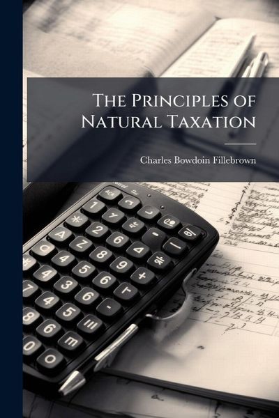The Principles of Natural Taxation The Principles of Natural Taxation