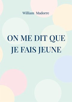 On me dit que je fais jeune - Madorre, William