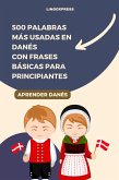 500 Palabras Más Usadas en Danés con Frases Básicas para Principiantes (eBook, ePUB)