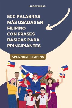 500 Palabras Más Usadas en Filipino con Frases Básicas para Principiantes (eBook, ePUB) Cover 500 Palabras Más Usadas en Filipino con Frases Básicas para Principiantes (eBook, ePUB)