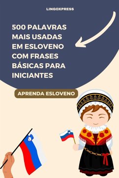 500 Palavras Mais Usadas em Esloveno com Frases Básicas para Iniciantes (eBook, ePUB) - Lingoxpress
