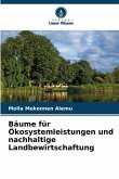 Bäume für Ökosystemleistungen und nachhaltige Landbewirtschaftung Bäume für Ökosystemleistungen und nachhaltige Landbewirtschaftung