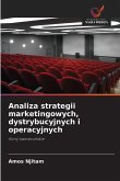 Analiza strategii marketingowych, dystrybucyjnych i operacyjnych