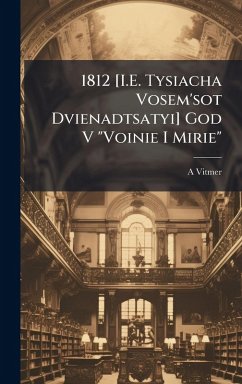 1812 [I.E. Tysiacha Vosem'sot Dvienadtsatyi] God V 