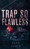A Trap So Flawless A Trap So Flawless