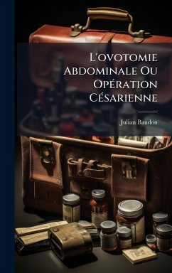 L'ovotomie Abdominale Ou OpÃ(c)ration CÃ(c)sarienne - Baudon, Julian