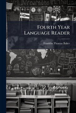 Fourth Year Language Reader - Baker, Franklin Thomas