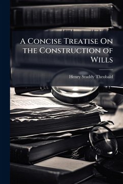 A Concise Treatise On the Construction of Wills Cover A Concise Treatise On the Construction of Wills