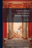 Crinagorae Mytilenaei Epigrammata Crinagorae Mytilenaei Epigrammata