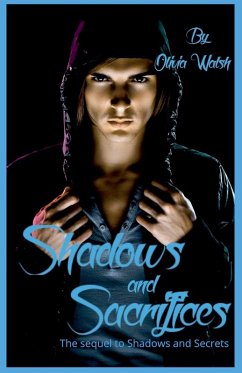 Shadows and Sacrifices - The sequel to Shadows and Secrets - Walsh, Olivia