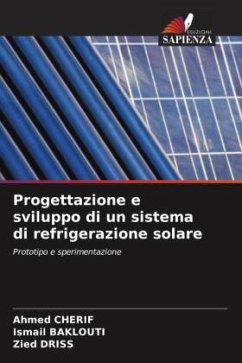 Progettazione e sviluppo di un sistema di refrigerazione solare - CHERIF, Ahmed;Baklouti, Ismail;Driss, Zied