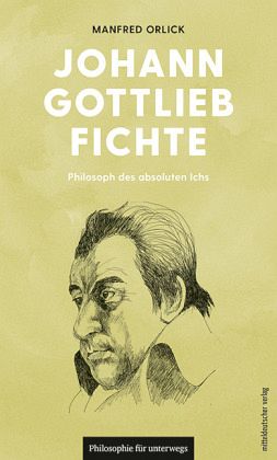 Johann Gottlieb Fichte Johann Gottlieb Fichte