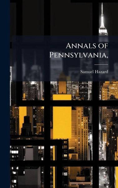 Annals of Pennsylvania, Annals of Pennsylvania,