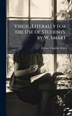Virgil, Literally for the Use of Students. by W. Smart Virgil, Literally for the Use of Students. by W. Smart