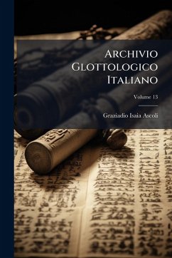 Archivio Glottologico Italiano - Ascoli, Graziadio Isaia