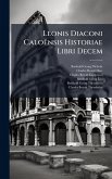 Leonis Diaconi Caloënsis Historiae Libri Decem
