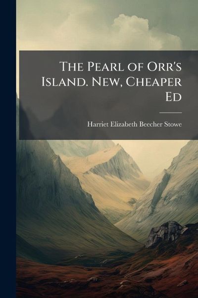 The Pearl of Orr's Island. New, Cheaper Ed The Pearl of Orr's Island. New, Cheaper Ed