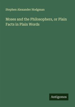 Cover Moses and the Philosophers, or Plain Facts in Plain Words