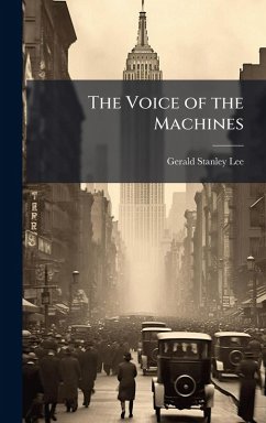 The Voice of the Machines - Lee, Gerald Stanley