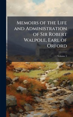 Cover Memoirs of the Life and Administration of Sir Robert Walpole, Earl of Orford
