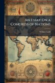 An Essay On a Congress of Nations An Essay On a Congress of Nations