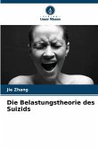 Die Belastungstheorie des Suizids Die Belastungstheorie des Suizids