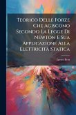 Teorico Delle Forze Che Agiscono Secondo La Legge Di Newton E Sua Applicazione Alla Elettricità Statica Teorico Delle Forze Che Agiscono Secondo La Legge Di Newton E Sua Applicazione Alla Elettricità Statica