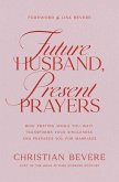 Future Husband, Present Prayers Future Husband, Present Prayers