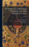History of Christian Theology in the Apostolic Age