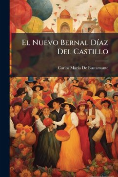 El Nuevo Bernal DÃ-az Del Castillo - de Bustamante, Carlos Marã-A