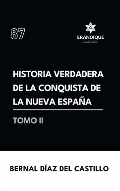 Cover Historia verdadera de la conquista de la Nueva España (Tomo II)